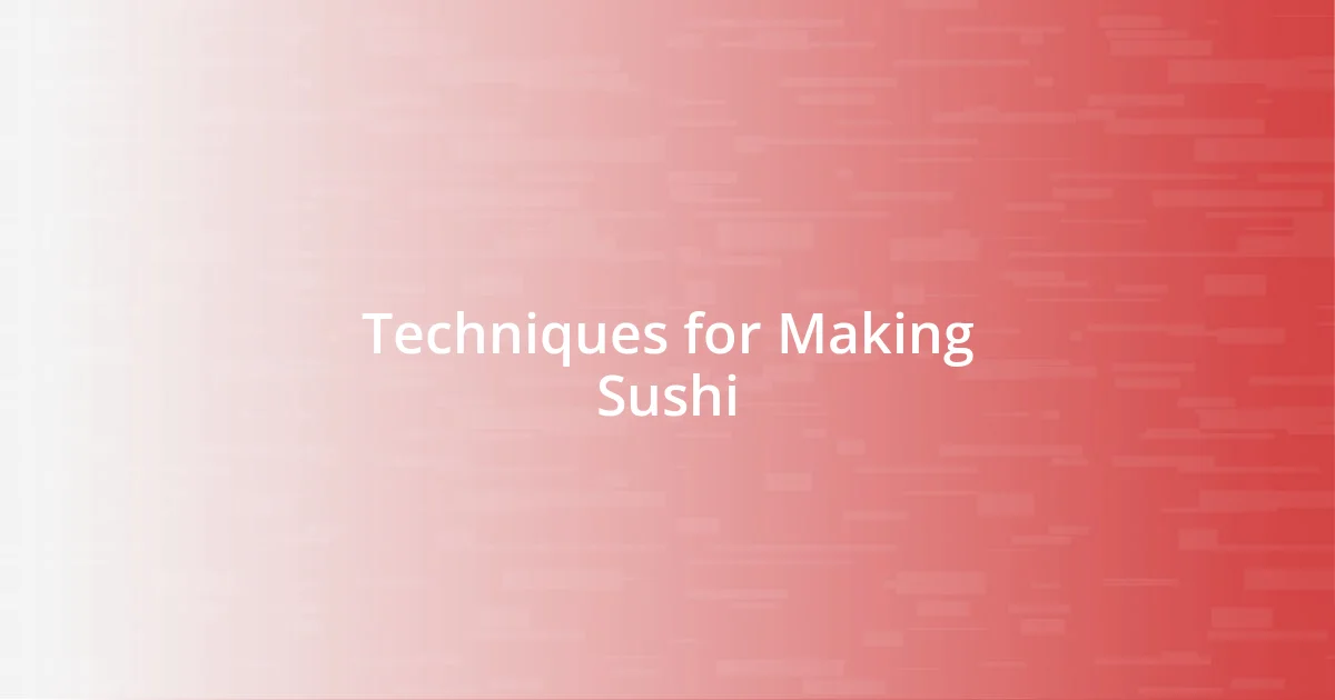 Techniques for Making Sushi