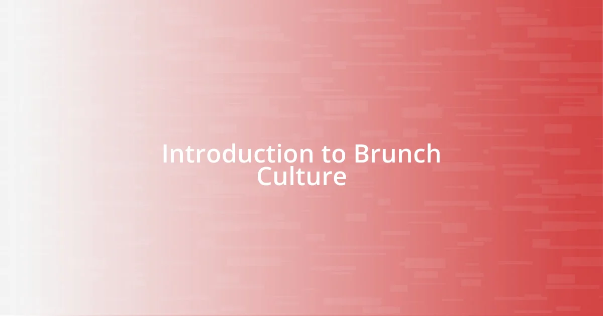 Introduction to Brunch Culture