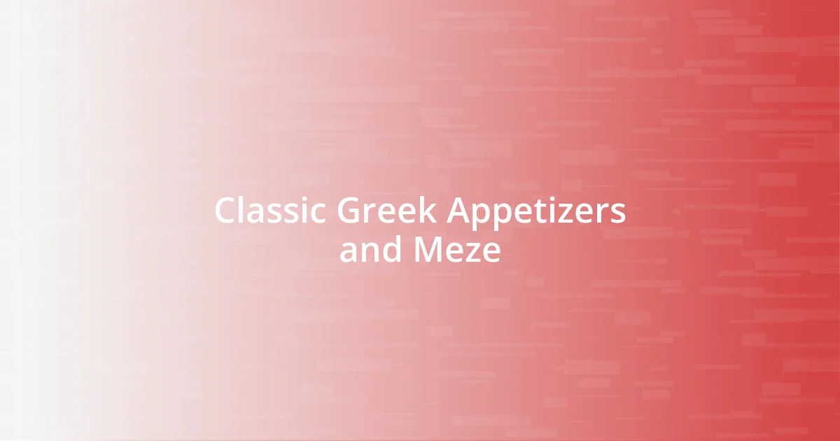 Classic Greek Appetizers and Meze