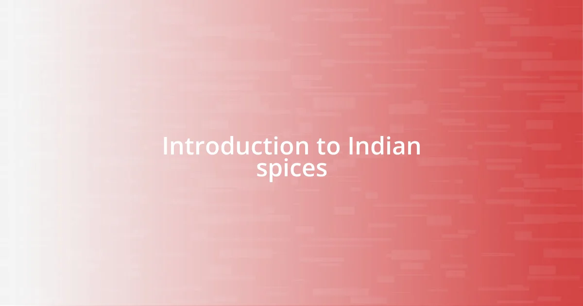 Introduction to Indian spices