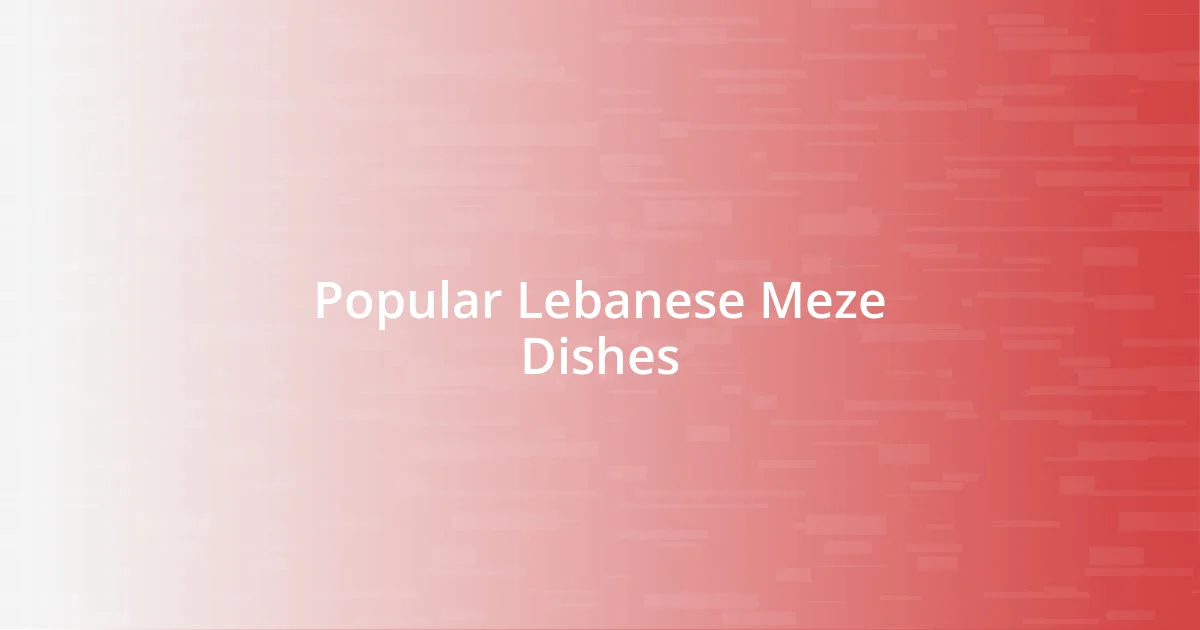 Popular Lebanese Meze Dishes