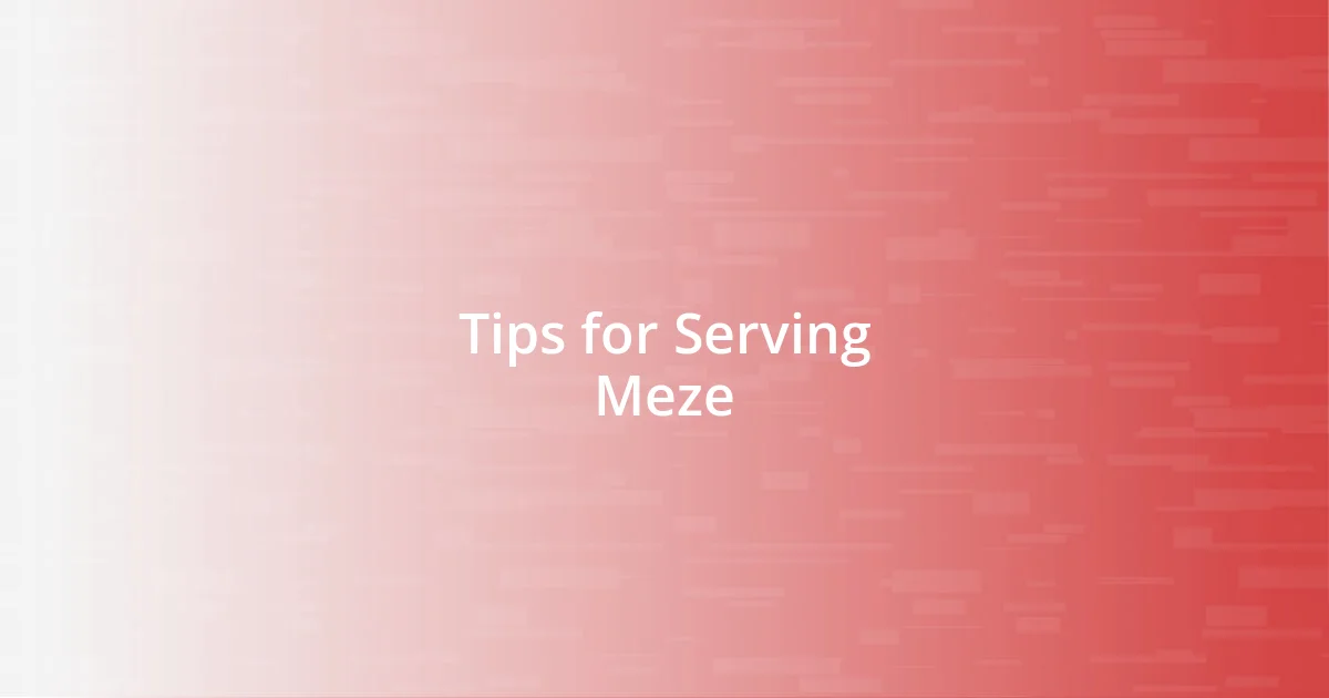 Tips for Serving Meze