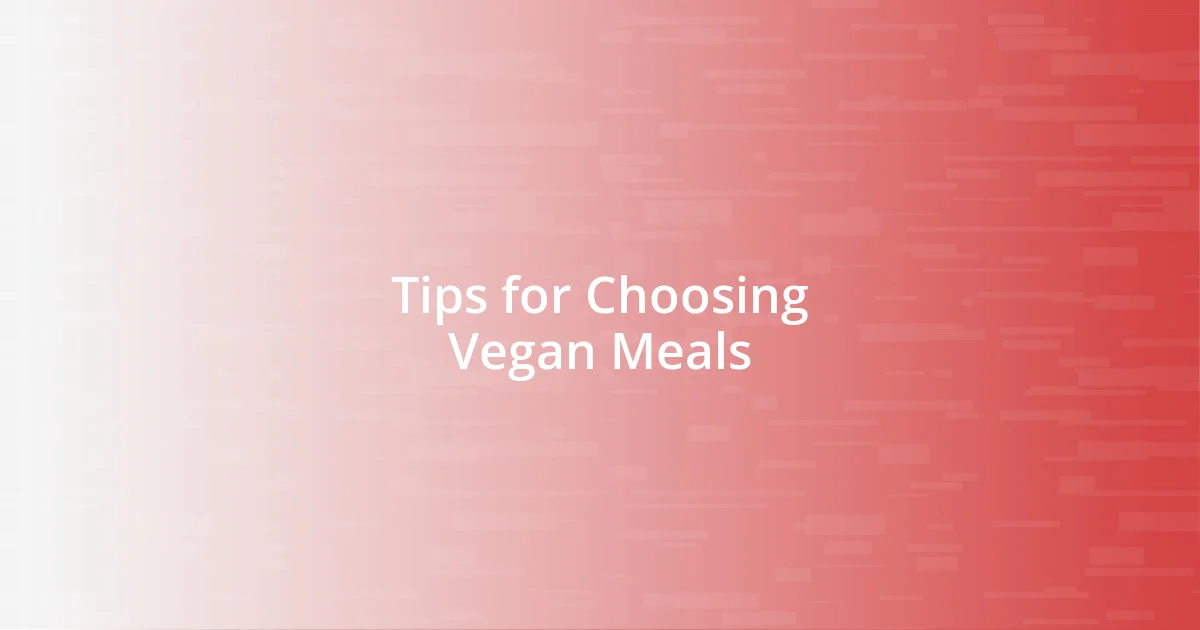 Tips for Choosing Vegan Meals