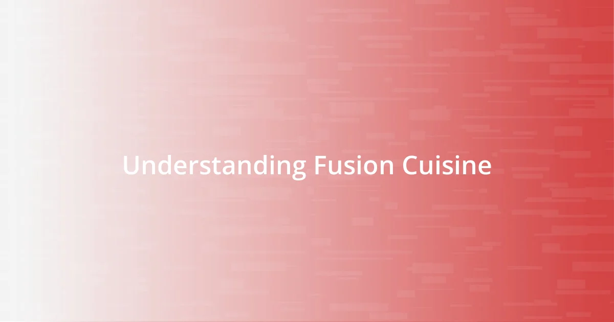 Understanding Fusion Cuisine