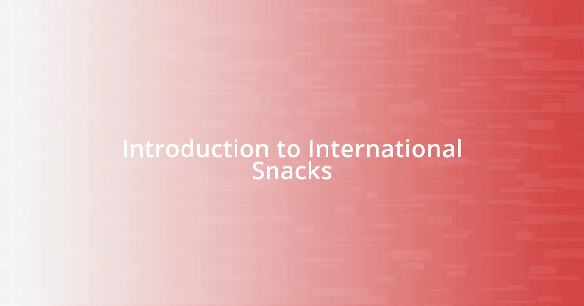 Introduction to International Snacks