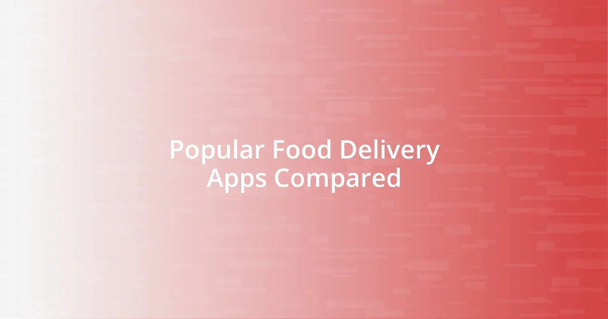 Popular Food Delivery Apps Compared