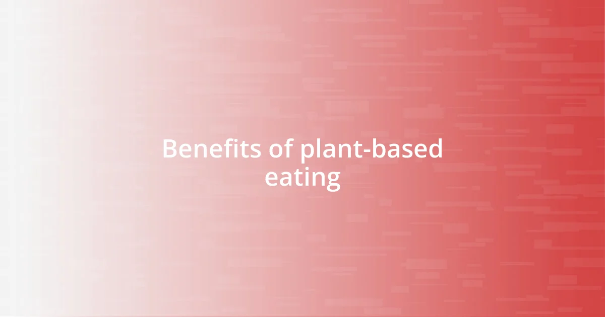 Benefits of plant-based eating