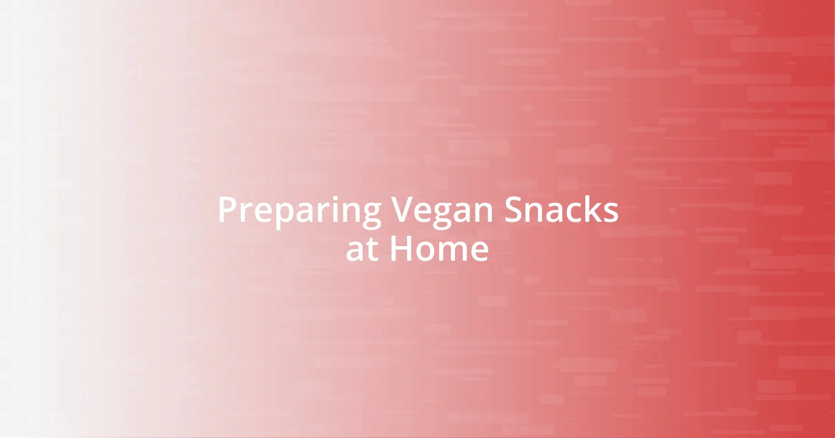 Preparing Vegan Snacks at Home