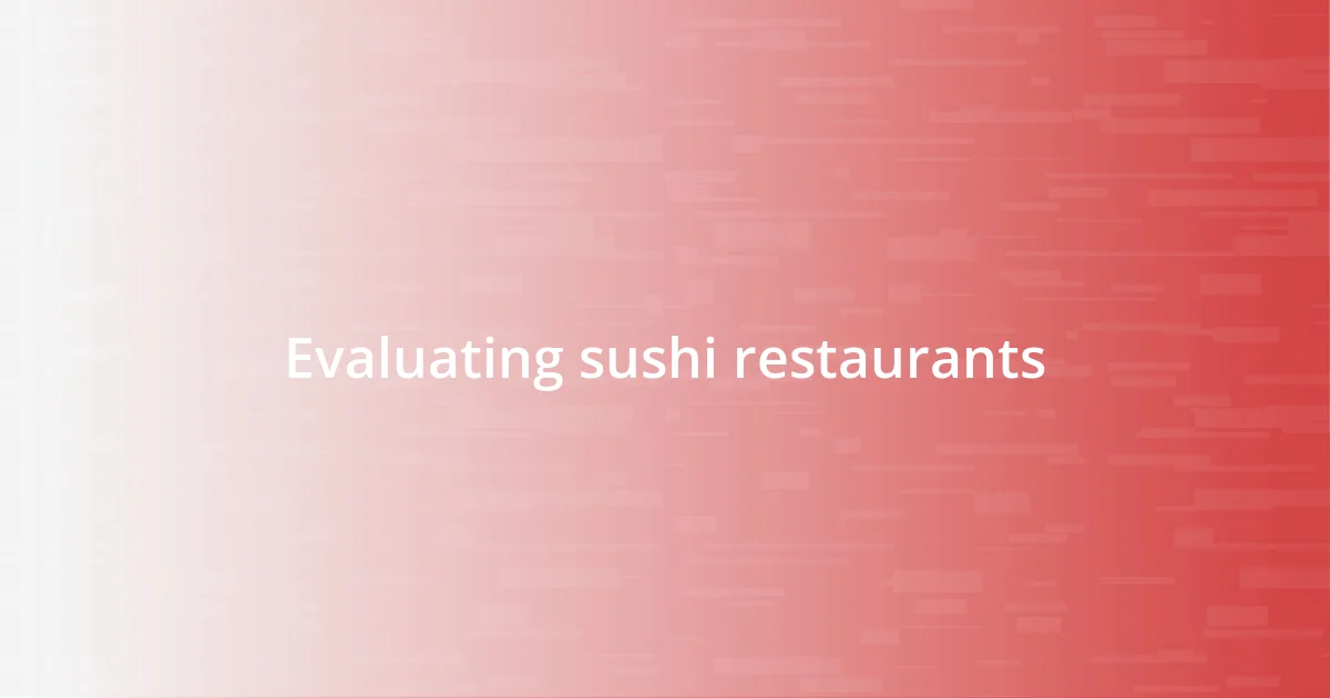 Evaluating sushi restaurants