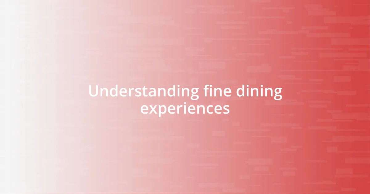 Understanding fine dining experiences