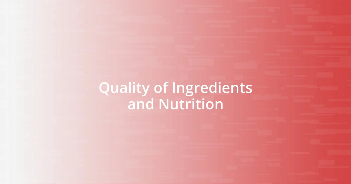 Quality of Ingredients and Nutrition