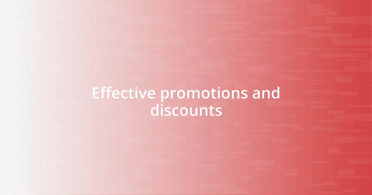 Effective promotions and discounts