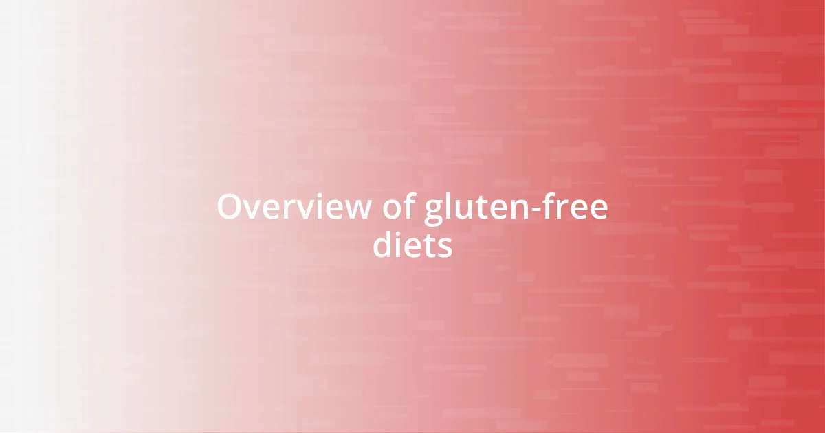 Overview of gluten-free diets