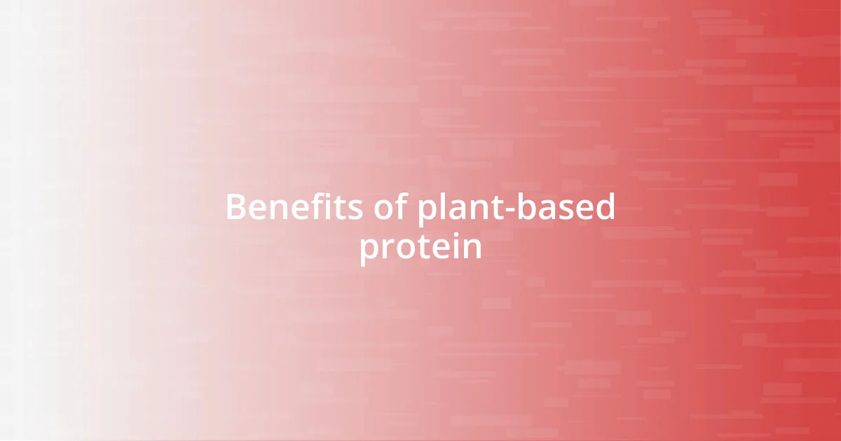 Benefits of plant-based protein