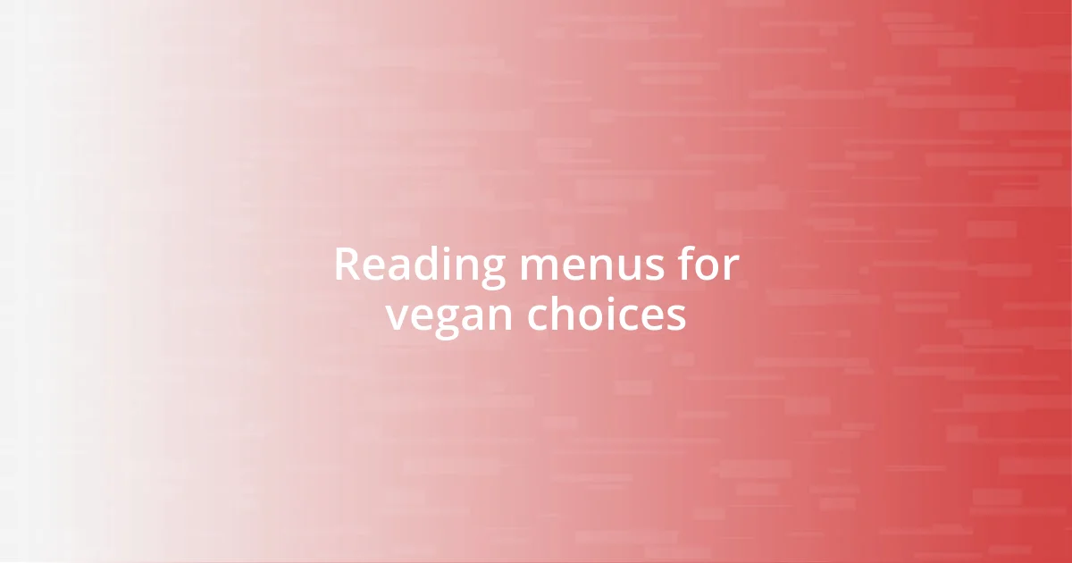 Reading menus for vegan choices