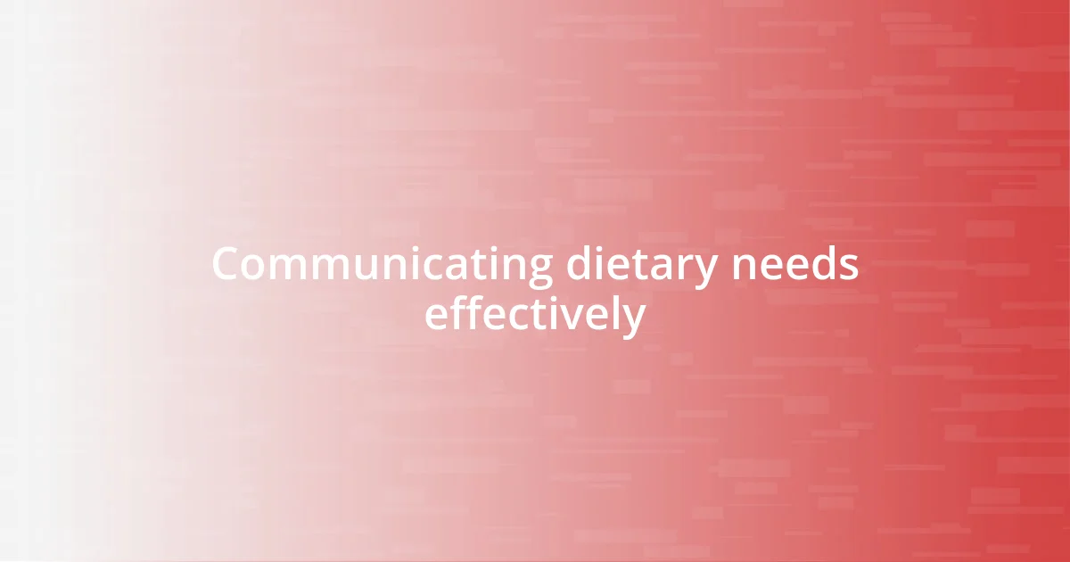 Communicating dietary needs effectively