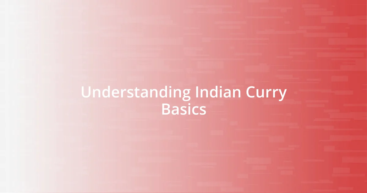 Understanding Indian Curry Basics