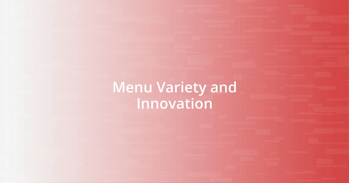 Menu Variety and Innovation