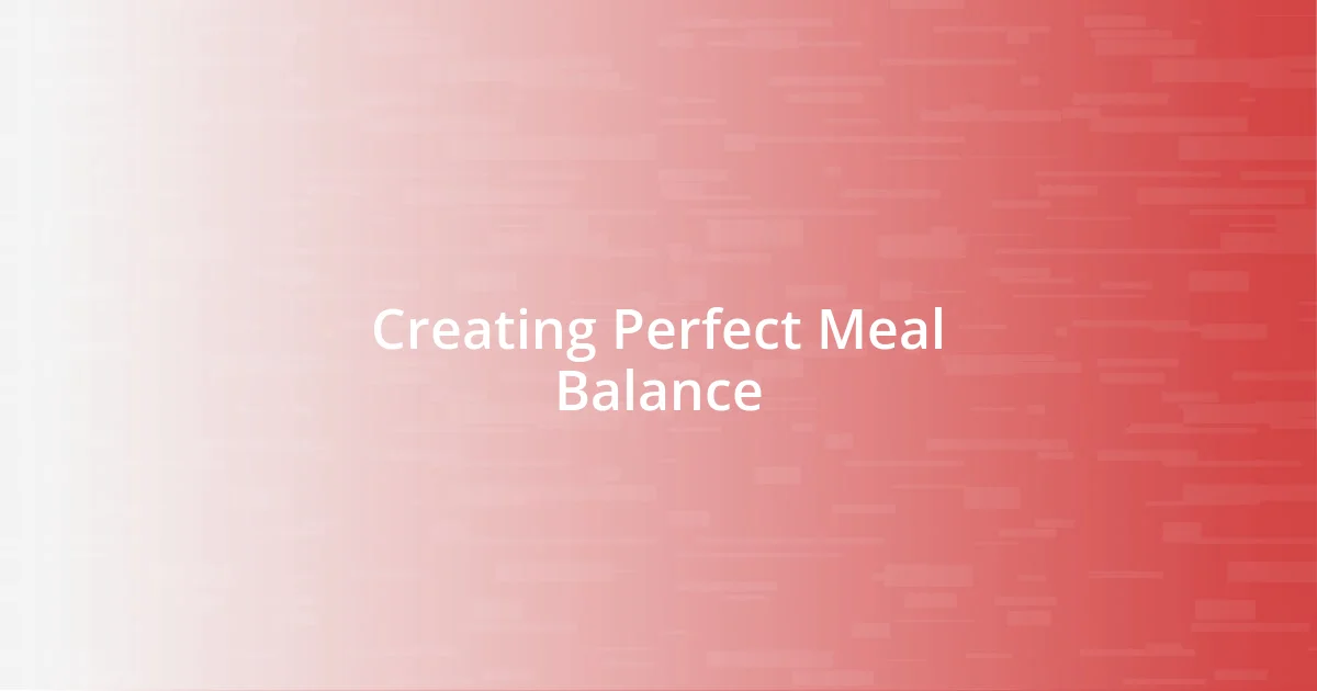 Creating Perfect Meal Balance