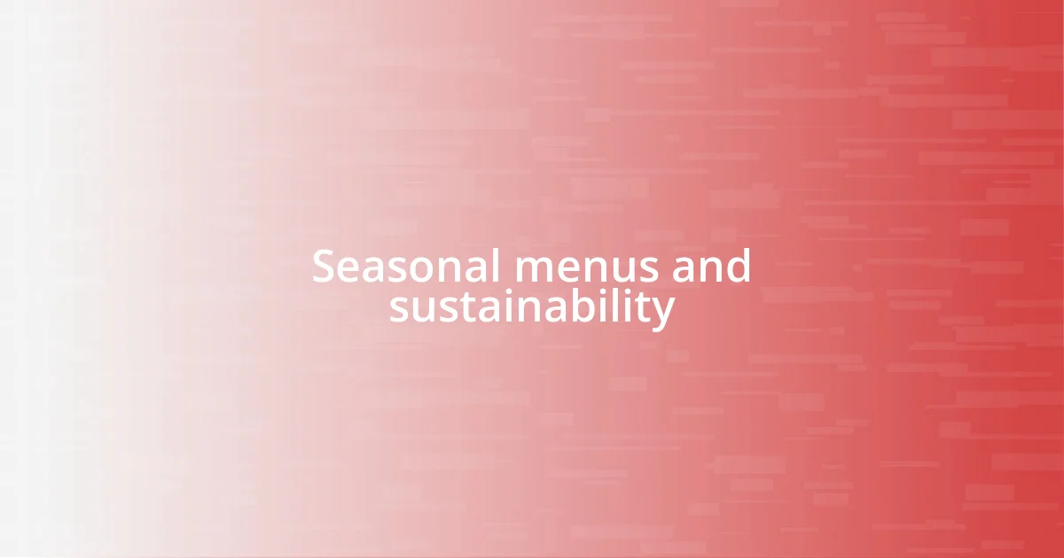 Seasonal menus and sustainability