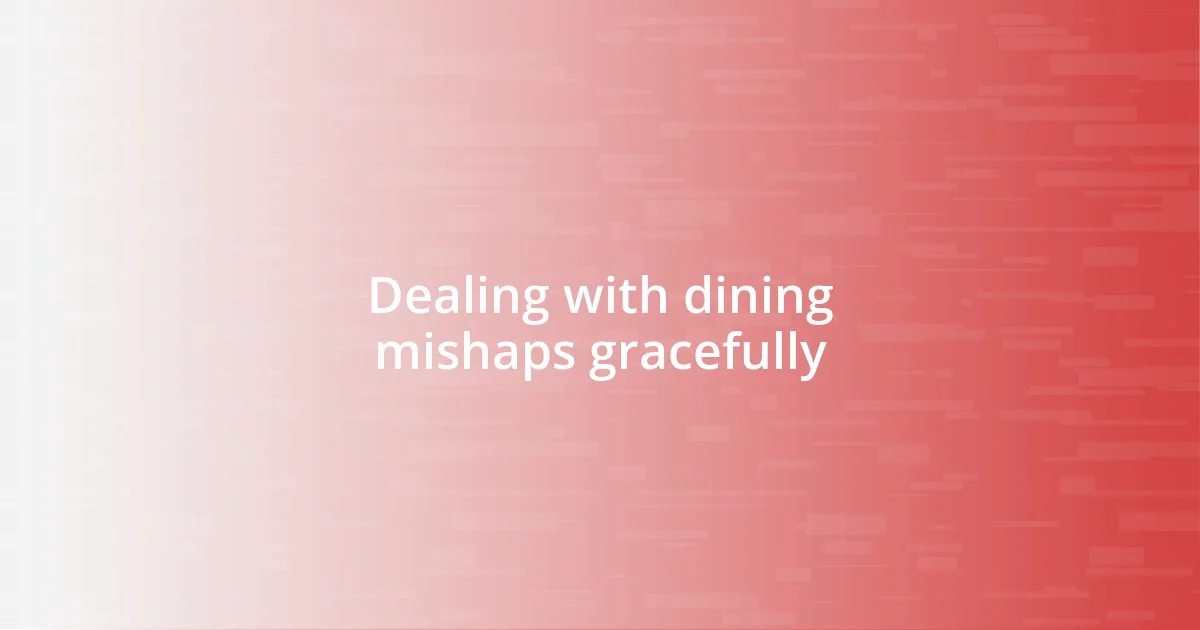 Dealing with dining mishaps gracefully