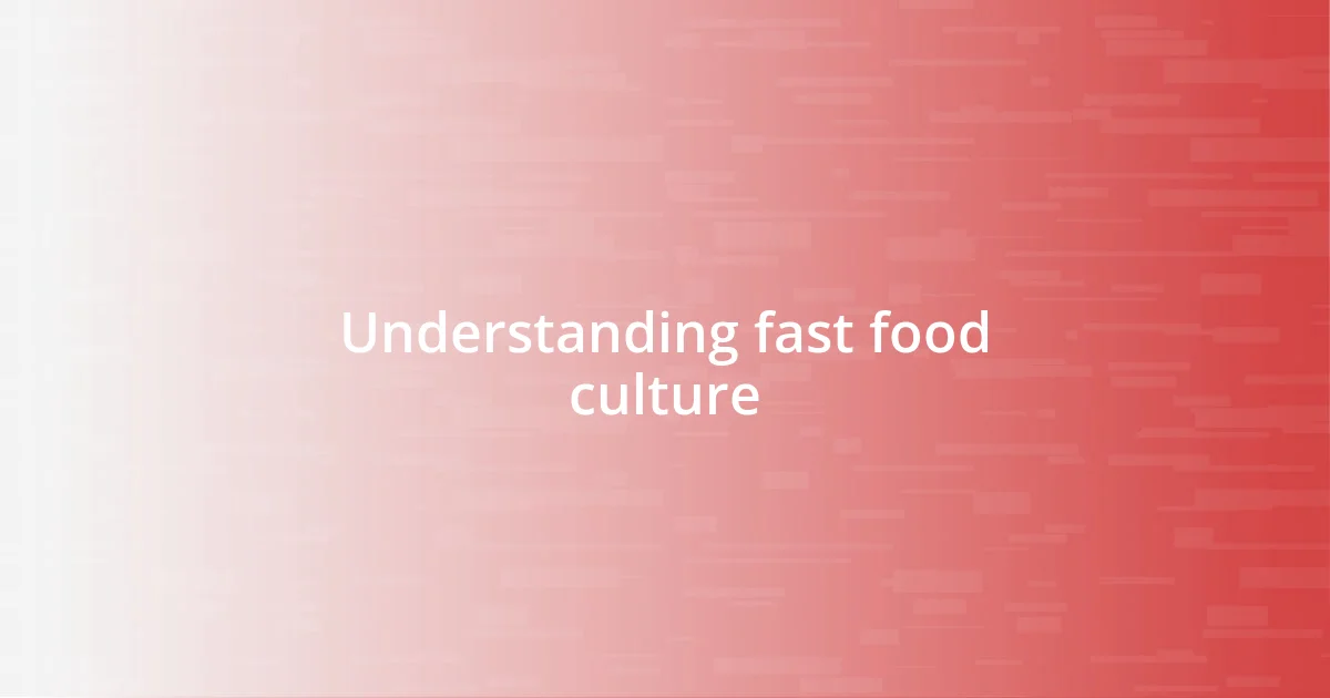 Understanding fast food culture