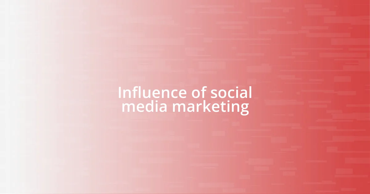 Influence of social media marketing