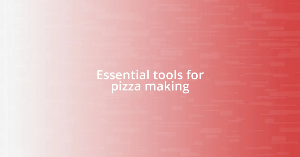 Essential tools for pizza making