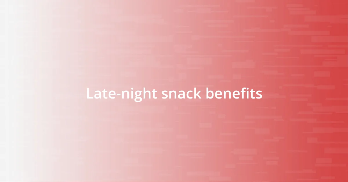 Late-night snack benefits