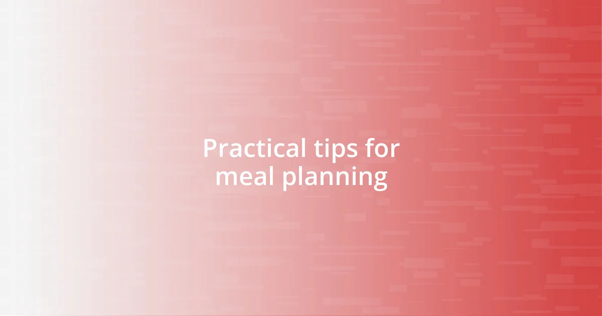 Practical tips for meal planning