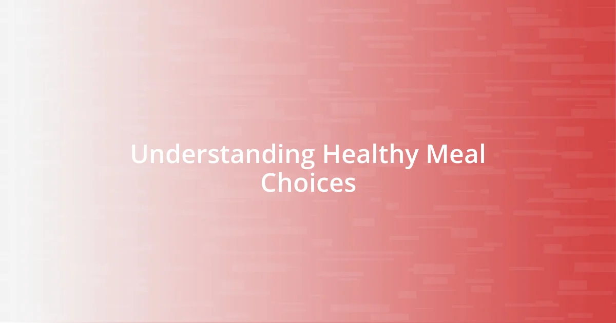 Understanding Healthy Meal Choices