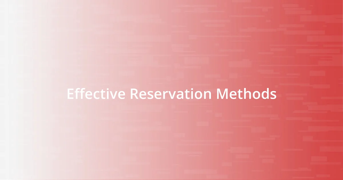 Effective Reservation Methods