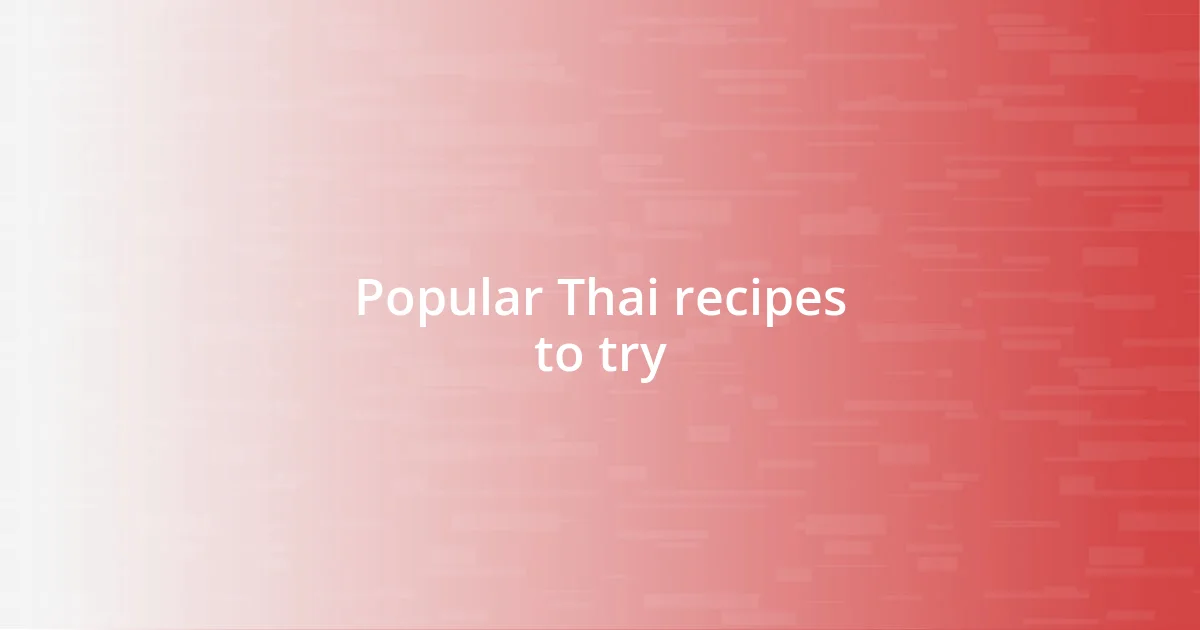 Popular Thai recipes to try