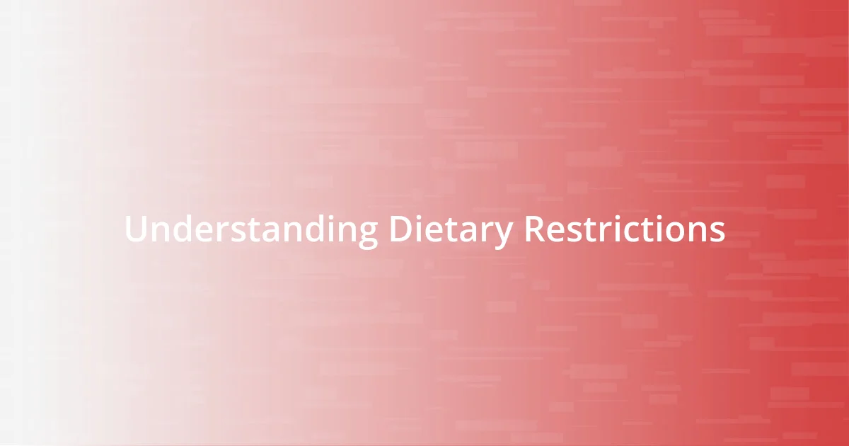 Understanding Dietary Restrictions