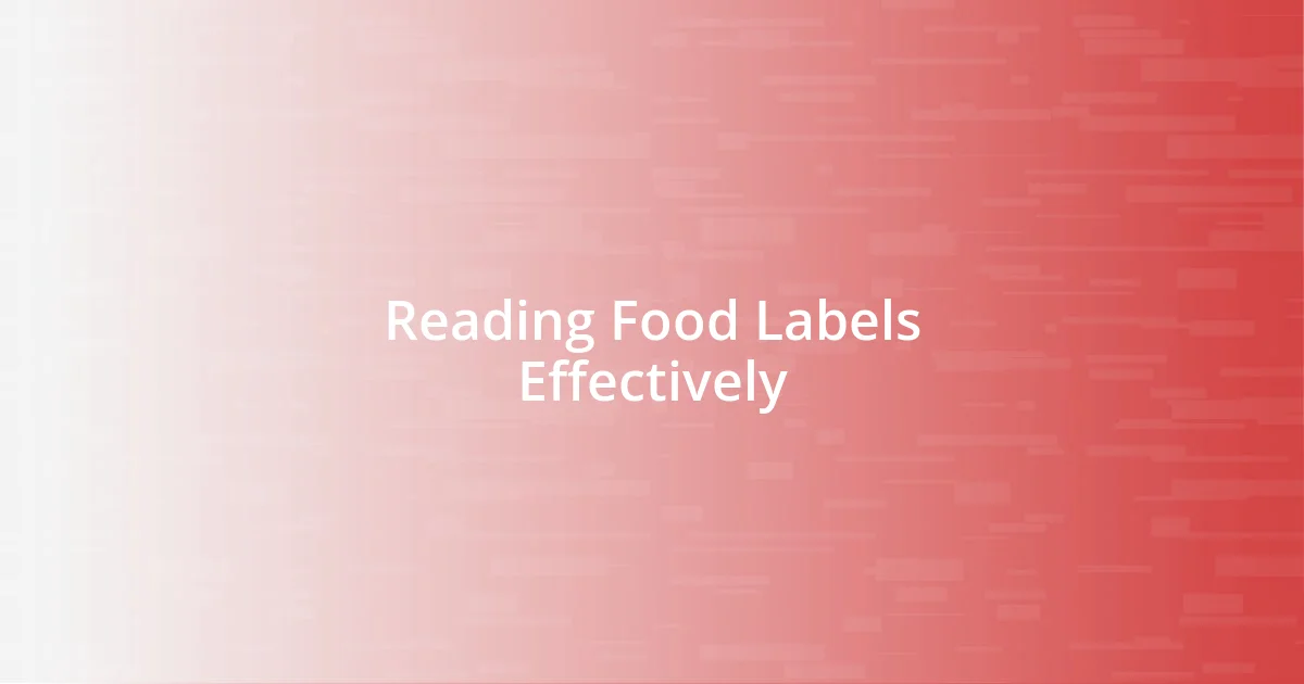 Reading Food Labels Effectively