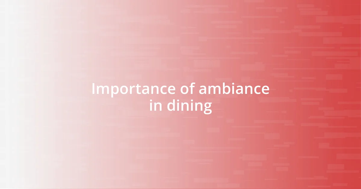 Importance of ambiance in dining